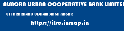 ALMORA URBAN COOPERATIVE BANK LIMITED  UTTARAKHAND UDHAM SINGH NAGAR    ifsc code